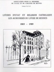 Lycée d&rsquo;état et religion catholique, les aumôniers du lycée de Rennes 1803-1989