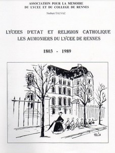 Lycée d’état et religion catholique, les aumôniers du lycée de Rennes 1803-1989